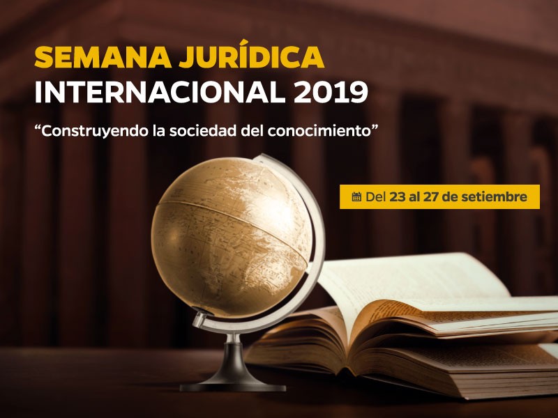 Facultad de Derecho de UPN inicia su Semana Jurídica 2019: Construyendo la Sociedad del Conocimiento
