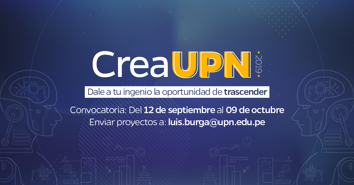 Demuestra tu lado inventor y participa en CREA UPN, el programa que te permitirá potenciar tu ingenio